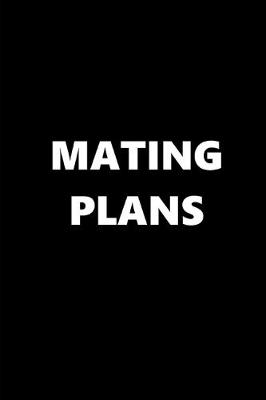 Book cover for 2020 Daily Planner Funny Theme Mating Plans 388 Pages