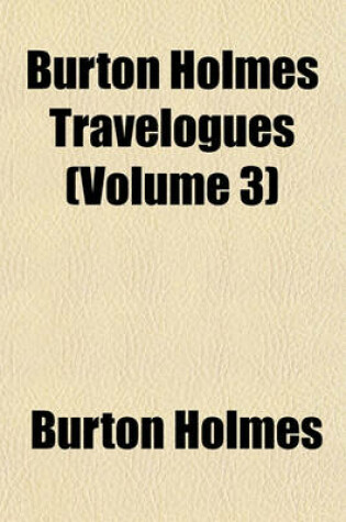 Cover of Burton Holmes Travelogues (Volume 3)