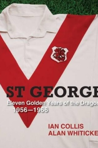 Cover of St George Eleven Golden Years of the Dragons