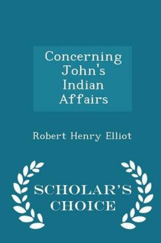 Cover of Concerning John's Indian Affairs - Scholar's Choice Edition