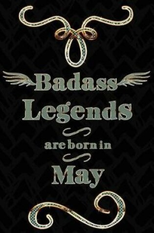 Cover of Badass Legends Are Born in May