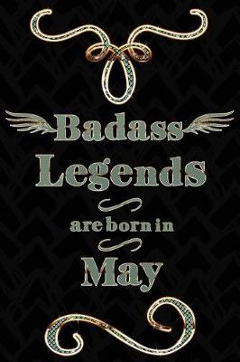 Book cover for Badass Legends Are Born in May