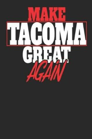 Cover of Make Tacoma Great Again