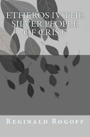 Cover of Etheros IV The Silver People of Crist