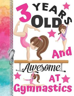 Book cover for 3 Years Old And Awesome At Gymnastics