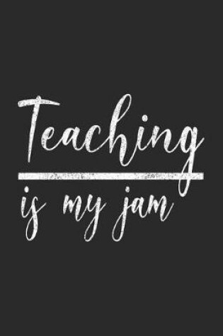 Cover of Teaching Is My Jam