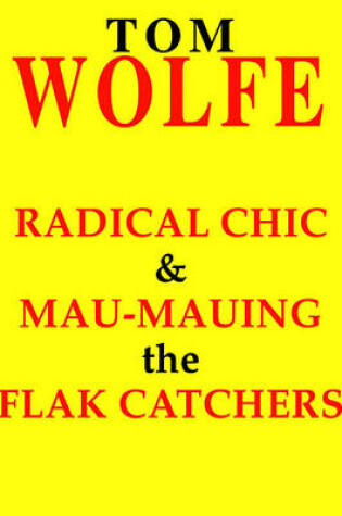 Cover of Radical Chic and Mau-Mauing the Flak Catchers