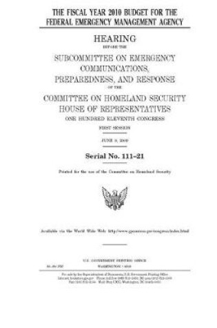 Cover of The fiscal year 2010 budget for the Federal Emergency Management Agency