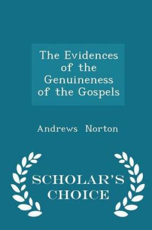 Cover of The Evidences of the Genuineness of the Gospels - Scholar's Choice Edition