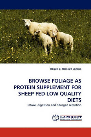 Cover of Browse Foliage as Protein Supplement for Sheep Fed Low Quality Diets