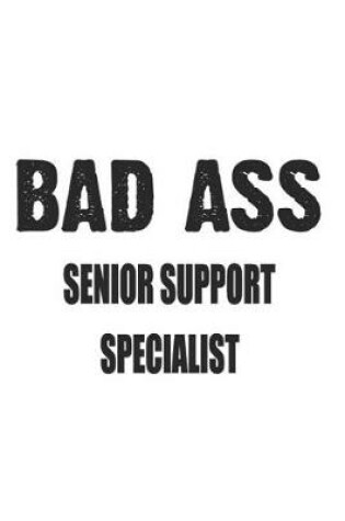 Cover of Bad Ass Senior Support Specialist