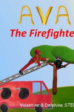 Cover of Ava the Firefighter