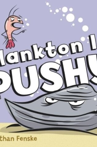 Cover of Plankton is Pushy