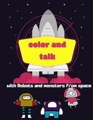 Book cover for Color and talk with robots and monsters from space