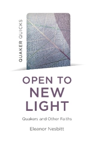 Cover of Quaker Quicks – Open to New Light – Quakers and Other Faiths