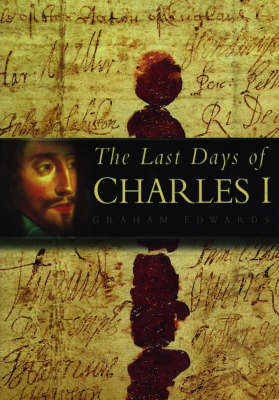 Book cover for The Last Days of Charles I
