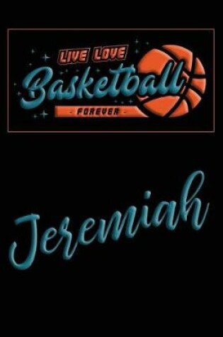 Cover of Live Love Basketball Forever Jeremiah