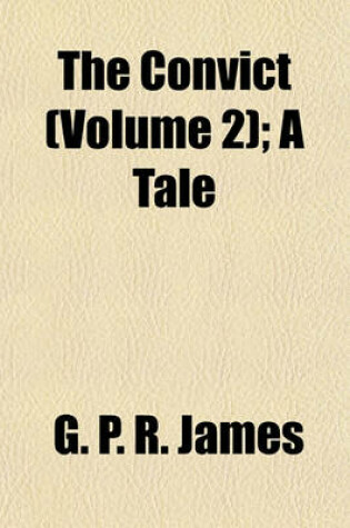 Cover of The Convict (Volume 2); A Tale