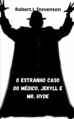 Book cover for O estranho caso do medico. Jekyll e mr. Hyde