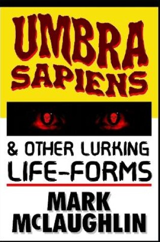 Cover of Umbra Sapiens & Other Lurking Life-Forms