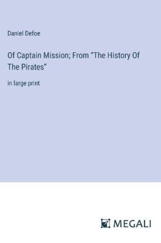 Cover of Of Captain Mission; From "The History Of The Pirates"