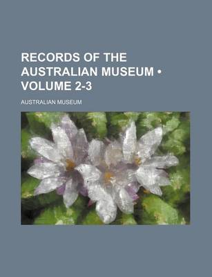 Book cover for Records of the Australian Museum (Volume 2-3)