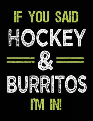 Book cover for If You Said Hockey & Burritos I'm In