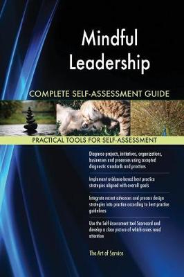 Book cover for Mindful Leadership Complete Self-Assessment Guide