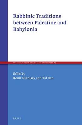 Cover of Rabbinic Traditions Between Palestine and Babylonia