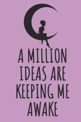 Cover of A Million Ideas Are Keeping Me Awake