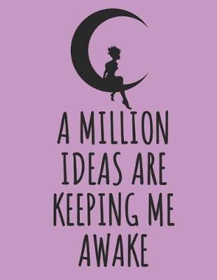 Book cover for A Million Ideas Are Keeping Me Awake