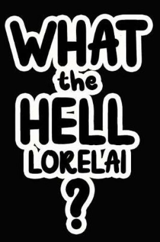 Cover of What the Hell Lorelai?