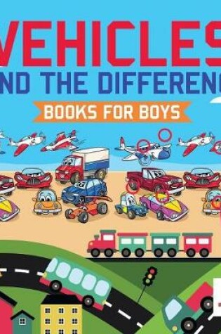 Cover of Vehicles Find the Difference Books for Boys