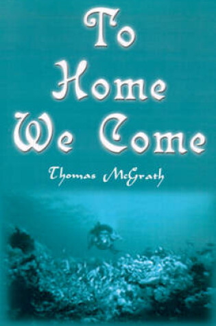 Cover of To Home We Come