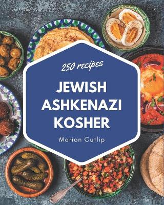 Book cover for 250 Jewish Ashkenazi Kosher Recipes