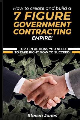 Book cover for How to Create and Build a 7 Figure Government Contracting Empire