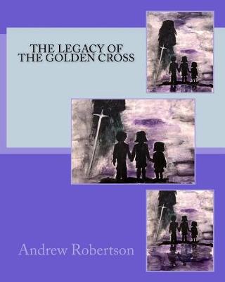 Book cover for The Legacy of the Golden Cross