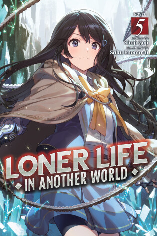 Cover of Loner Life in Another World (Light Novel) Vol. 5