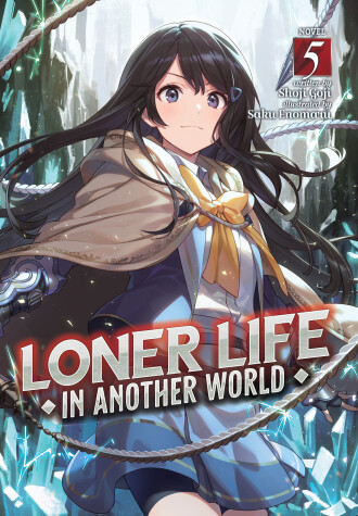 Cover of Loner Life in Another World (Light Novel) Vol. 5