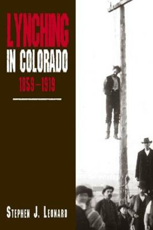 Cover of Lynching in Colorado, 1859-1919