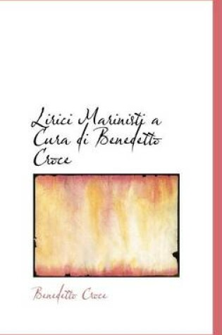 Cover of Lirici Marinisti a Cura Di Benedetto Croce