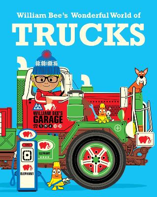 Book cover for William Bee's Wonderful World of Trucks