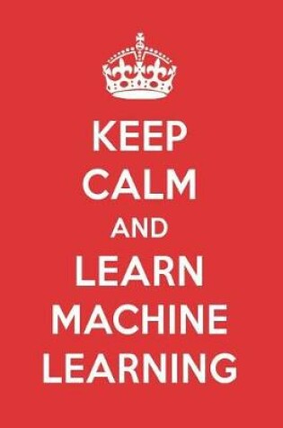 Cover of Keep Calm and Learn Machine Learning