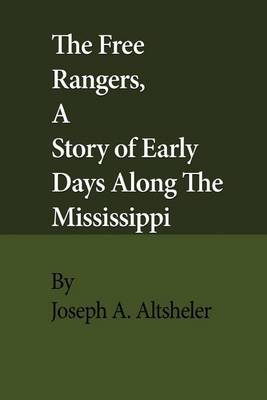 Book cover for The Free Rangers, a Story of Early Days Along the Mississippi