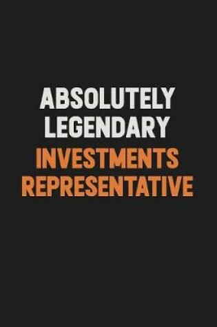 Cover of Absolutely Legendary Investments Representative