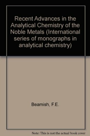 Cover of Recent Advances in the Analytical Chemistry of the Noble Metals