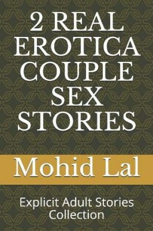 Cover of 2 Real Erotica Couple Sex Stories