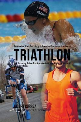 Book cover for Powerful Fat Burning Juices in Preparation for a Triathlon