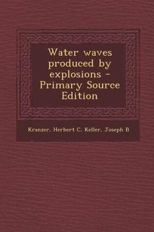 Cover of Water Waves Produced by Explosions - Primary Source Edition