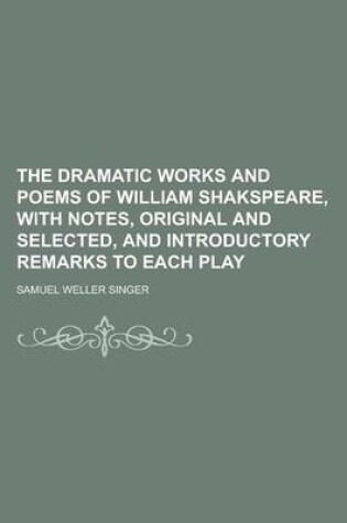 Cover of The Dramatic Works and Poems of William Shakspeare, with Notes, Original and Selected, and Introductory Remarks to Each Play